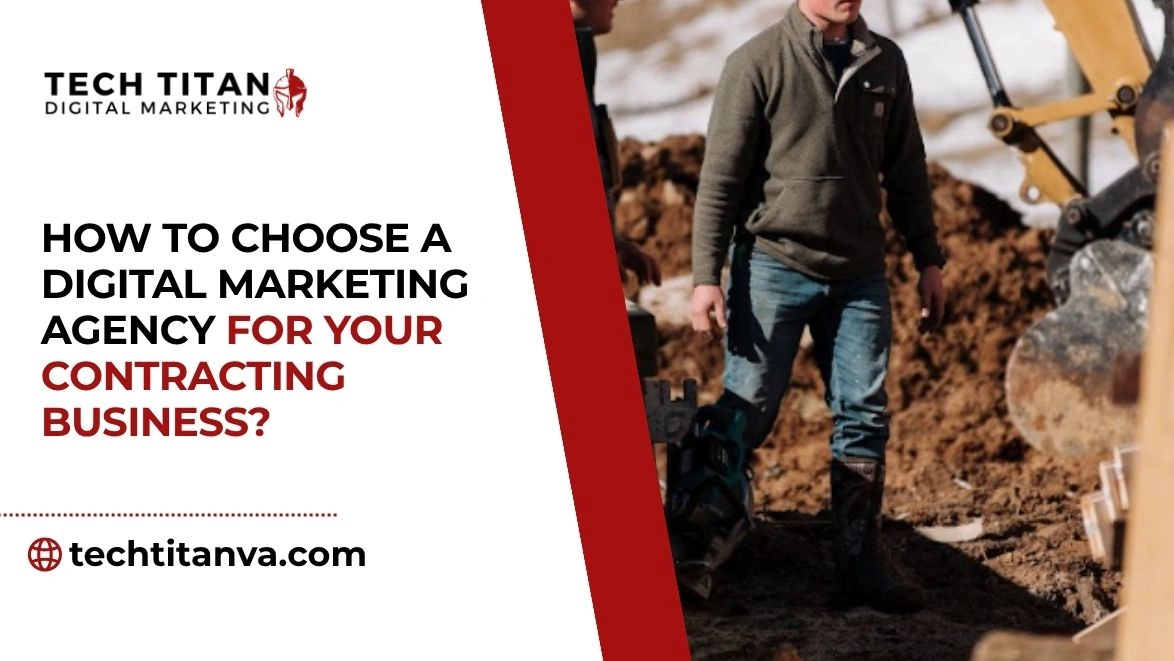 How to Choose a Digital Marketing Agency for Your Contracting Business