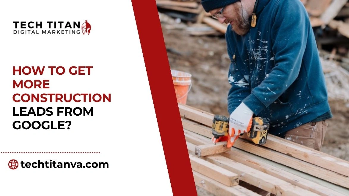 How to Get More Construction Leads From Google
